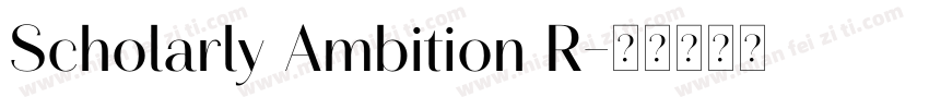Scholarly Ambition R字体转换